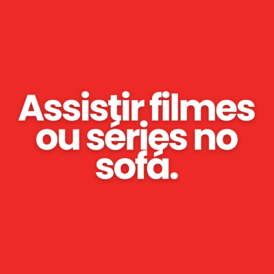 Assistir filmes ou s&eacute;ries no sof&aacute;.