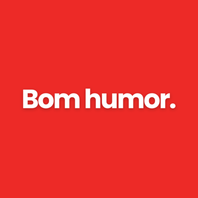 Bom humor.
