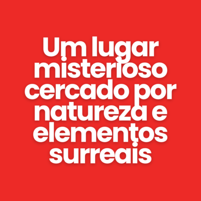 Um lugar misterioso cercado por natureza e elementos surreais