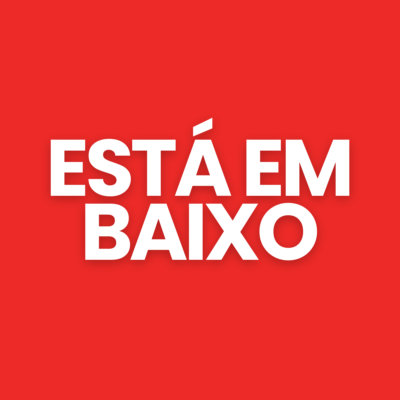 EST&Aacute; EM BAIXO
